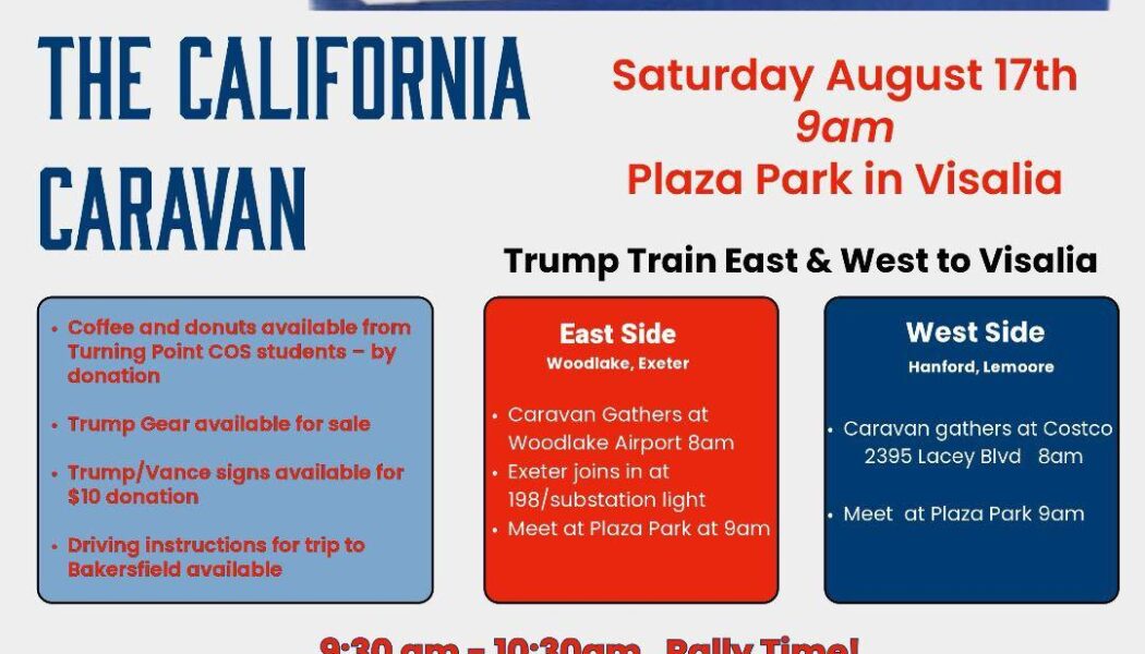 Bakersfield, Visalia, Lemoore, Hanford, Woodlake, and Exeter Trump Train & Rally